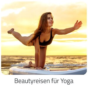 Reiseideen - Beautyreisen für Yoga Reise auf Trip Last Minute buchen