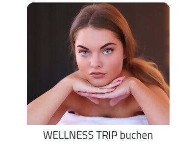Deinen Wellness Trip suchen - Deine Auszeit auf https://www.trip-lastminute.com buchen